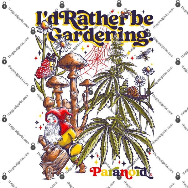 I'd Rather Be Gardening T-Shirt
