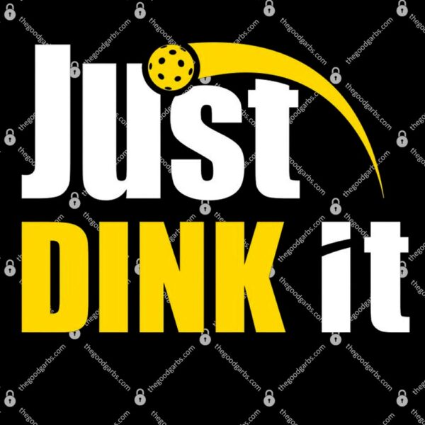 Just Dink It Funny Pickleball Play Pickle Ball T-Shirt