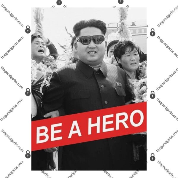 Kim Jong Un is a Hero T-Shirt