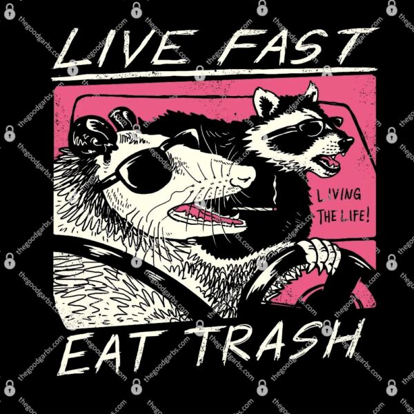 Live Fast Eat Trash T-Shirt