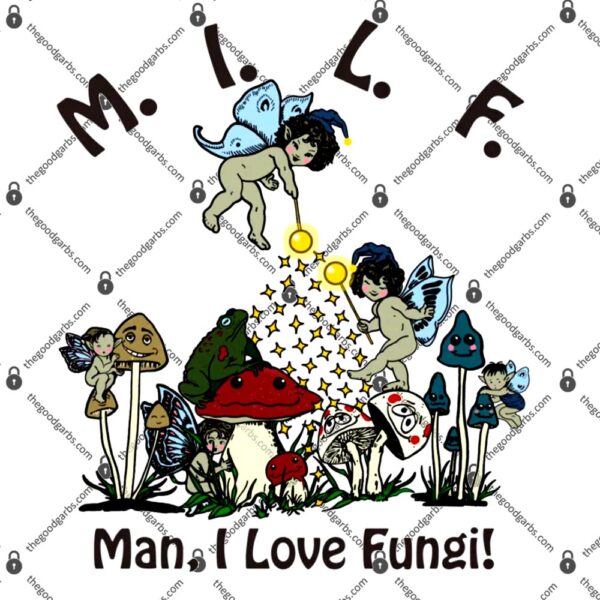 MILF Man I Love Fungi Mushroom T-Shirt