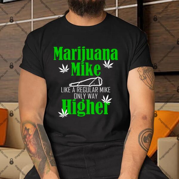 Marijuana Mike Funny Weed 420 Cannabis Shirt