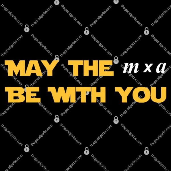 May The m x a Be With You T-Shirt