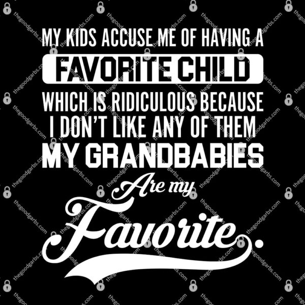 My Grandbabies Are My Favorite - Gift For Grandpa & Grandma T-Shirt