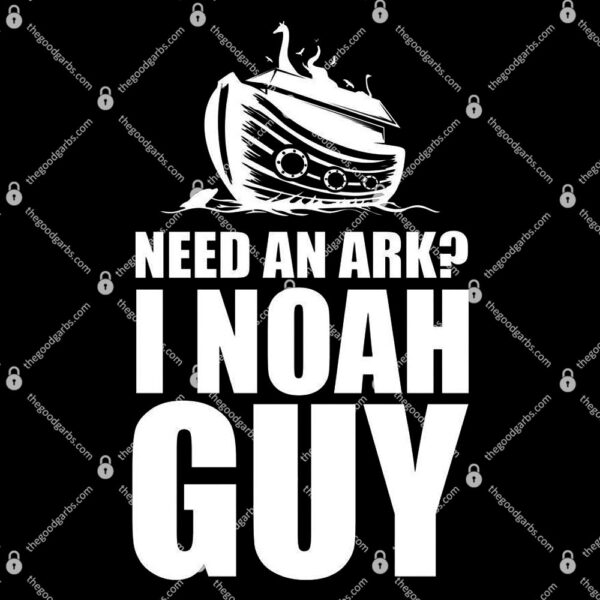 Need An Ark I Noah Guy T-Shirt