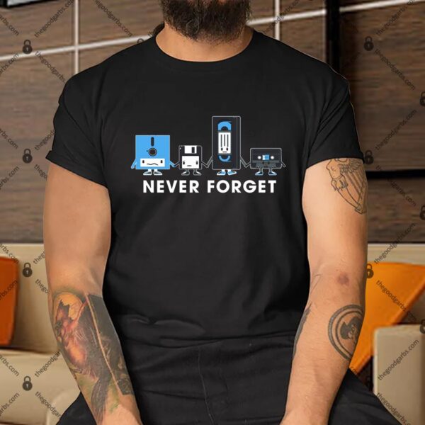 Never Forget Shirt