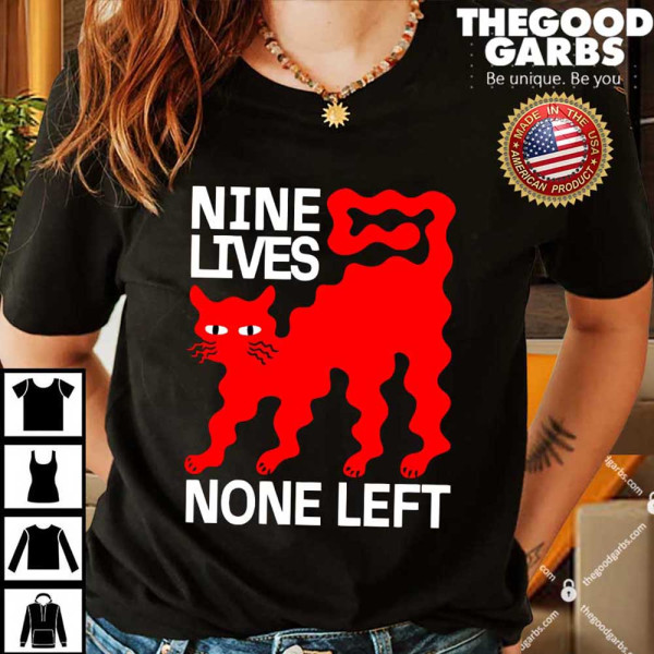 Nine Lives None Left Red Cat Shirts