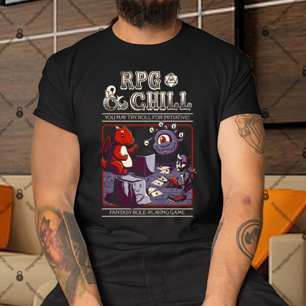 RPG And Chill You May Try Roll For Initiative Shirt