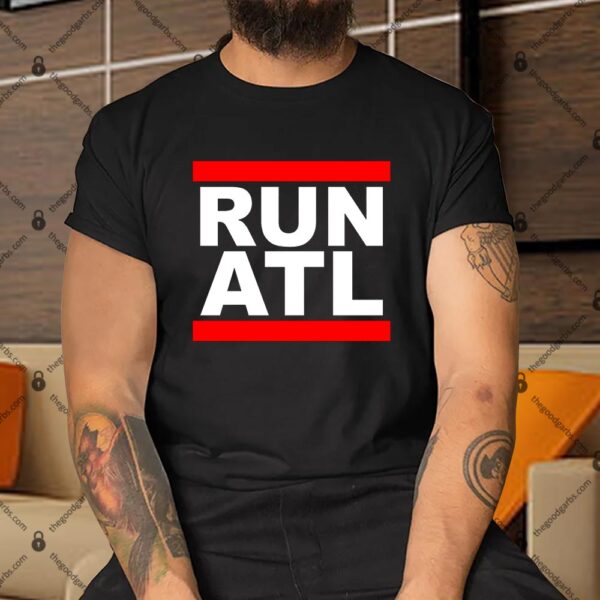Run ATL Atlanta Georgia Sports Fans Shirt