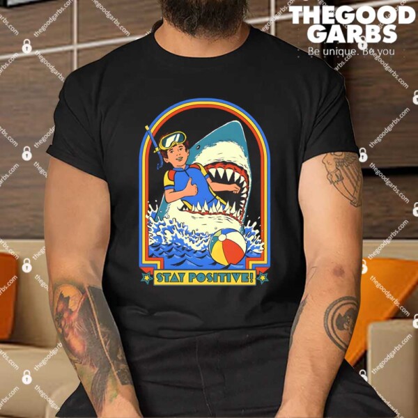 Stay Positive Shirts