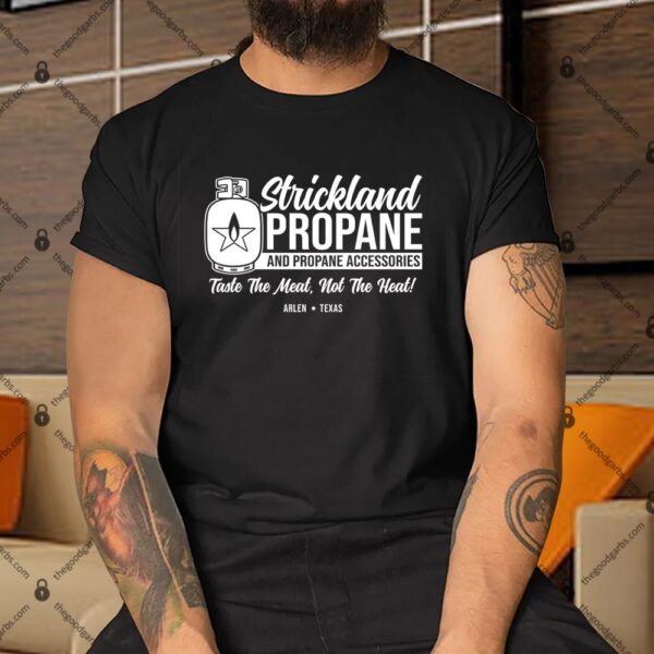 Strickland Propane And Propane Accessories Shirt
