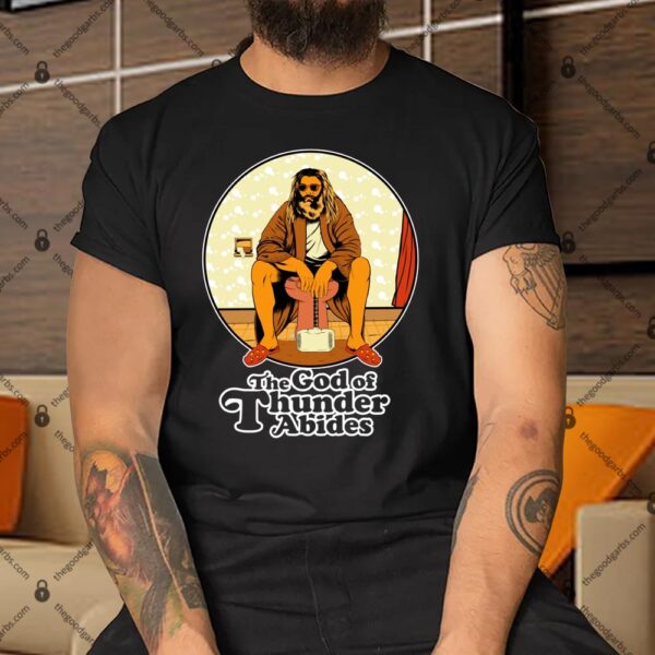 The God of Thunder Abides Shirt
