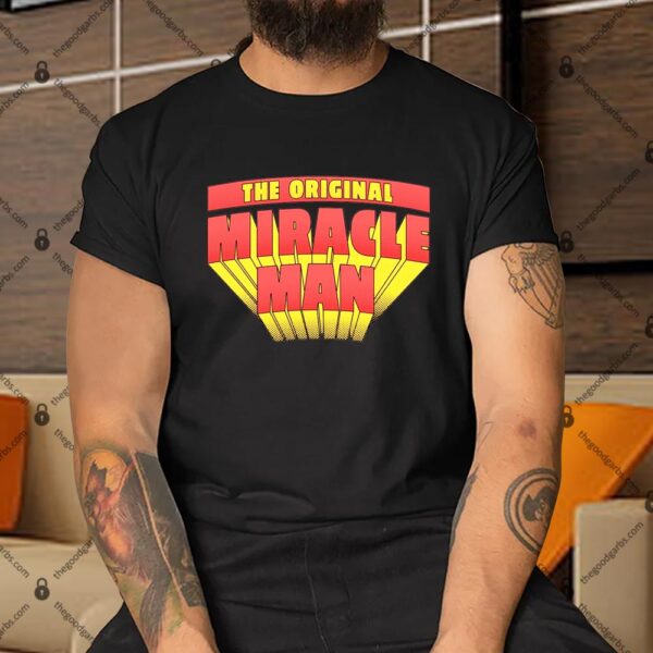 The Original Miracle Man Shirt