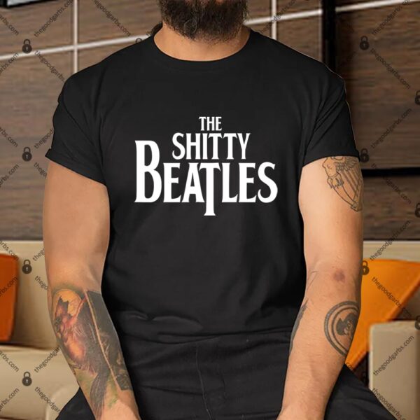 The Shitty Beatles Shirt