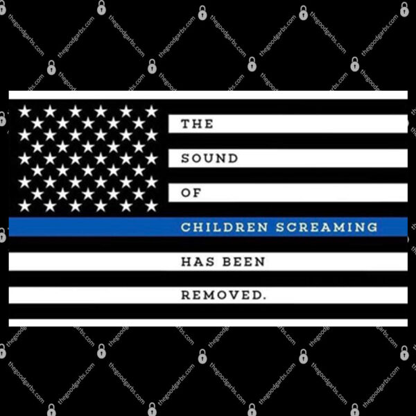 The Sound of Screaming Children Has Been Removed Shirt 1