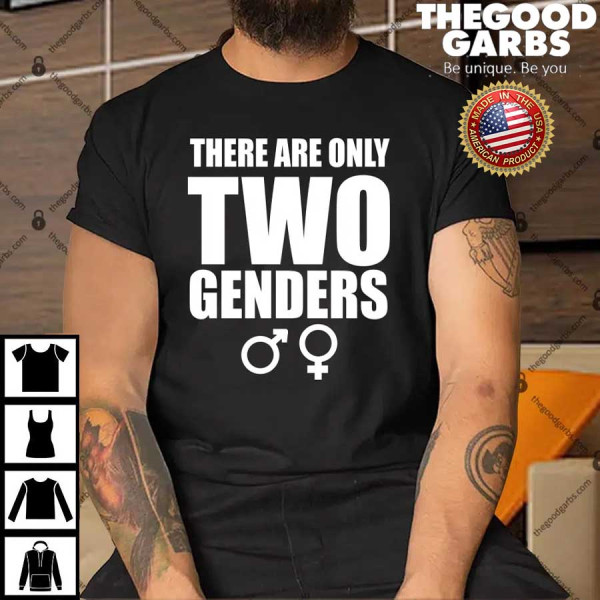 There Are Only Two Genders Shirt