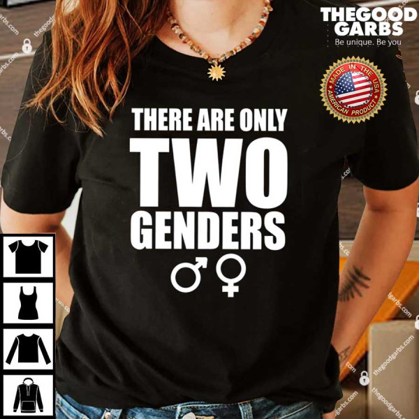 There Are Only Two Genders Shirts