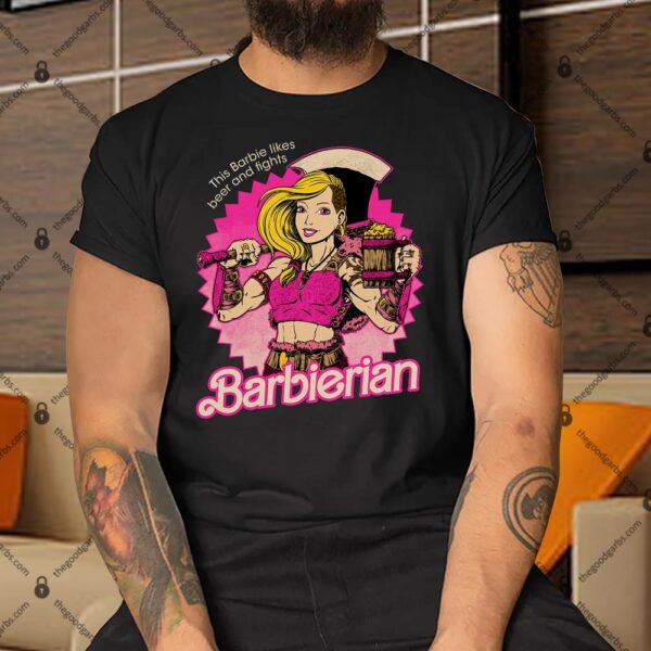 This Barbie Likes Beer And Fights Barbarian Doll Shirt