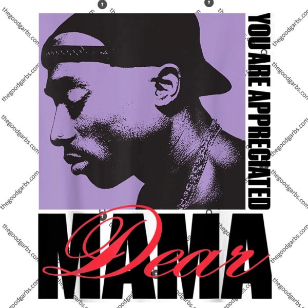 Tupac Dear Mama Appreciated T-Shirt