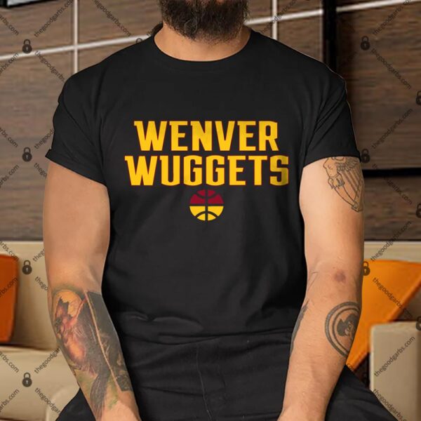 Wenver Wuggets Shirt