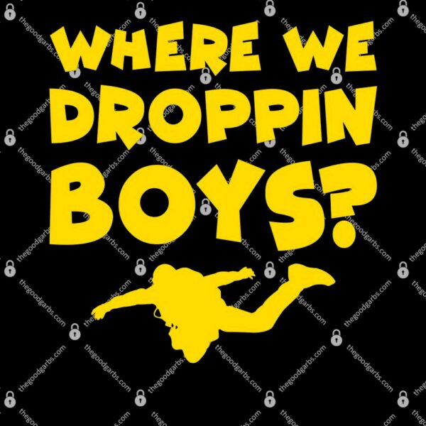 Where We Droppin Boys Funny Gamer T-Shirt