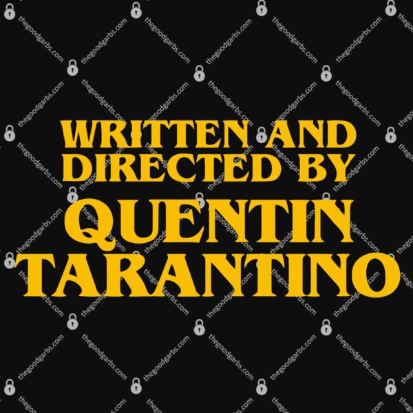 Written And Directed By Quentin Tarantino T-Shirt