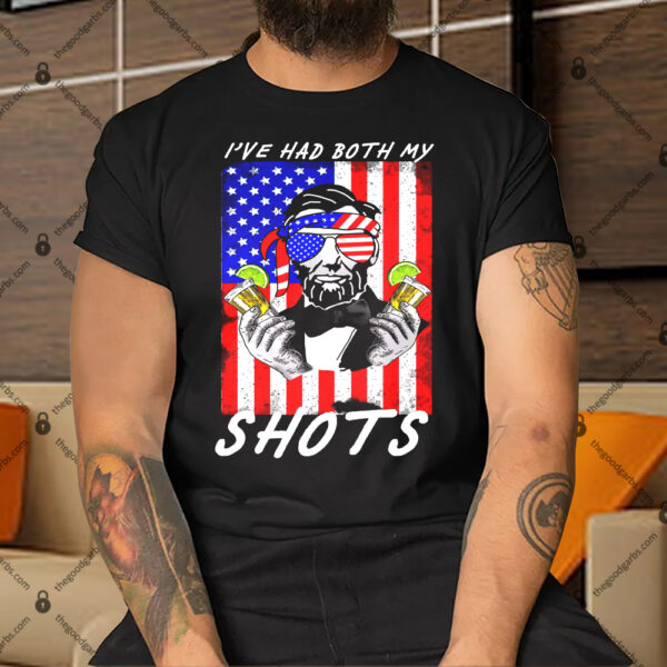 Abe Lincoln 4th of July I've Had Both My Shots Funny Shirt