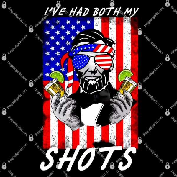 Abe Lincoln 4th of July I've Had Both My Shots Funny T-Shirt