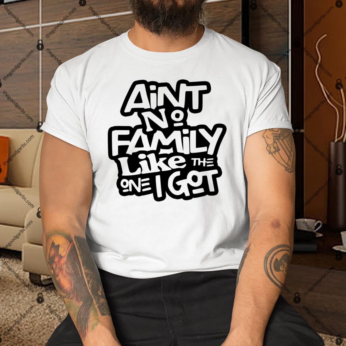 Aint No Family Like The One I Got For Family Shirt