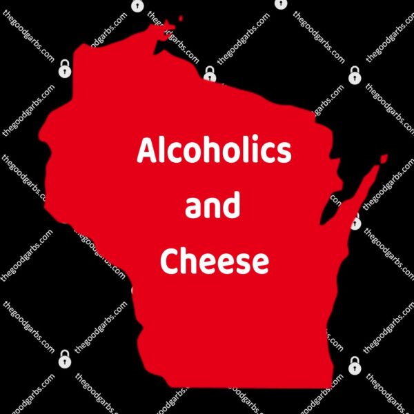 Alcoholics And Cheese Wisconsin T-Shirt