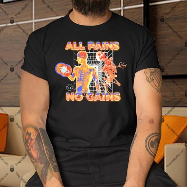 All Pains No Gains Skeleton Shirt