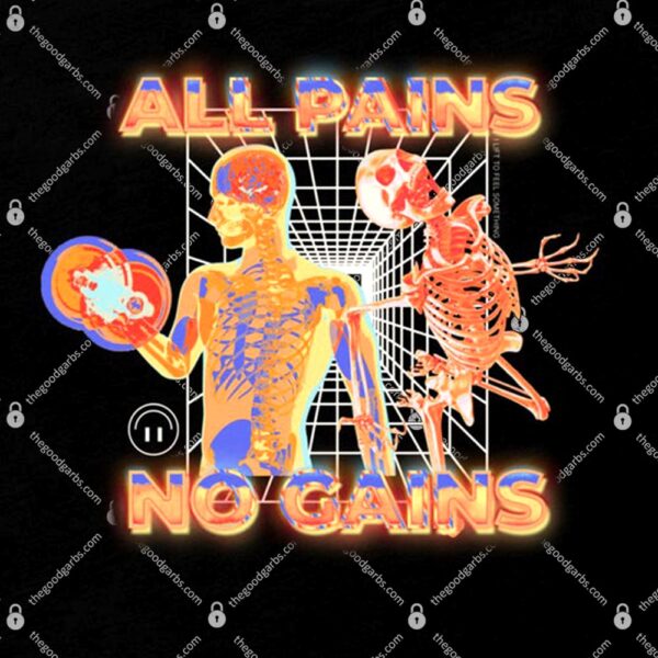 All Pains No Gains Skeleton T-Shirt