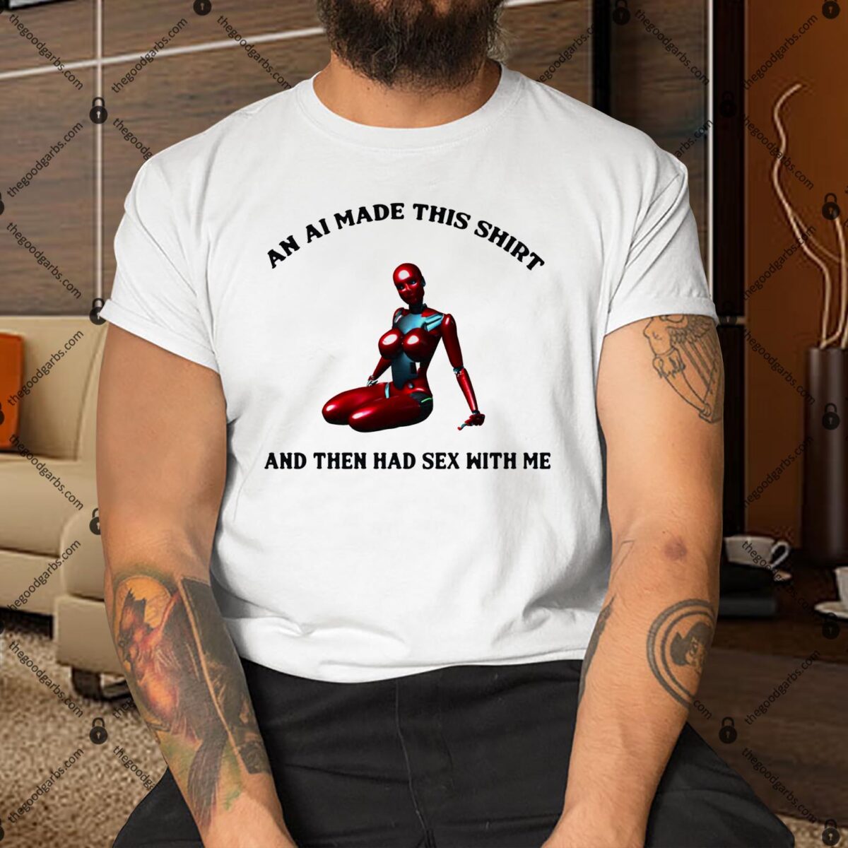 An AI Made This Shirt And Then Had Sex With Me Shirt