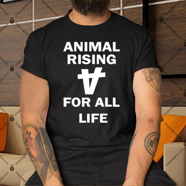 Animal Rising For All Life Shirt