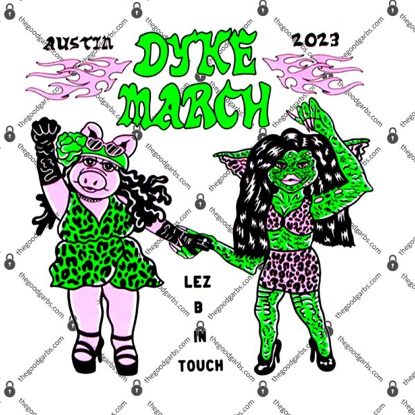 Austin Dyke March 2023 Lez B In Touch T-Shirt