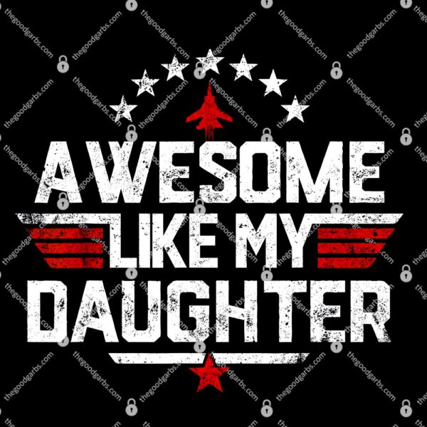 Awesome Like My Daughter Funny Dad T-Shirt