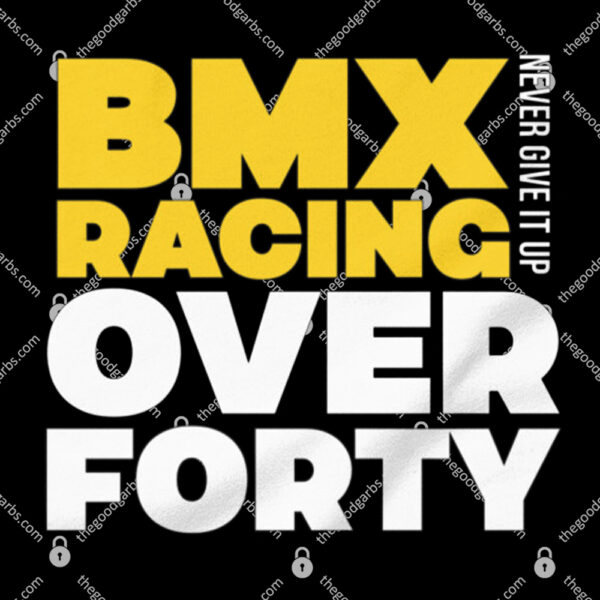BMX Racing Over Forty T Shirt