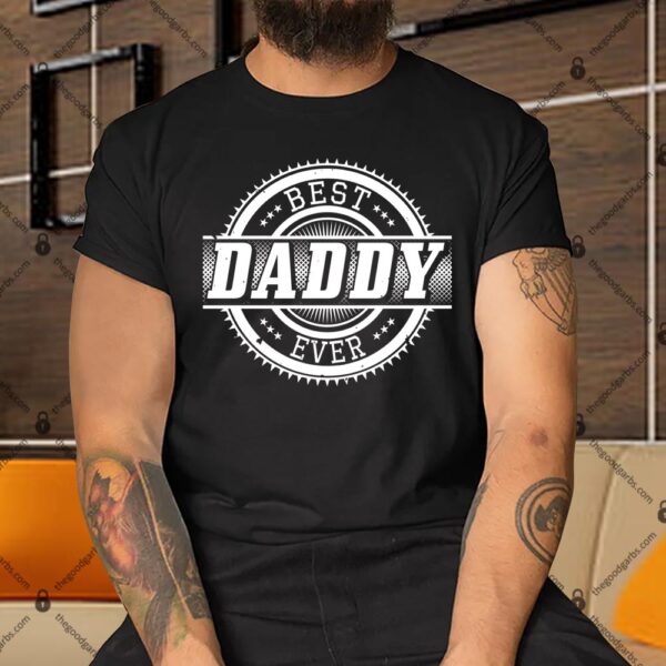 Best Daddy Ever Shirt