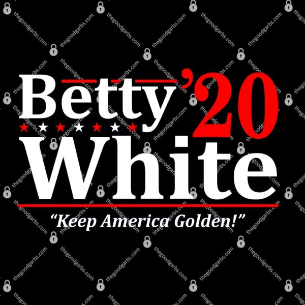 Betty White 2020 Keep America Golden T-Shirt