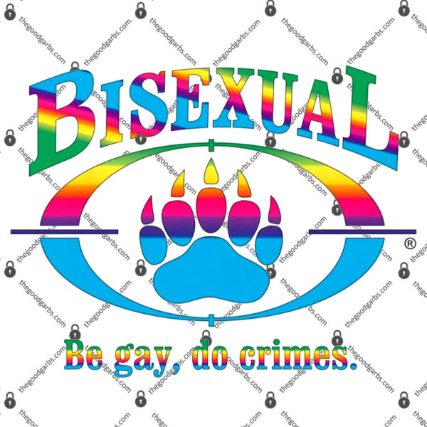 Bisexual Be Gay Do Crimes Pride T-Shirt