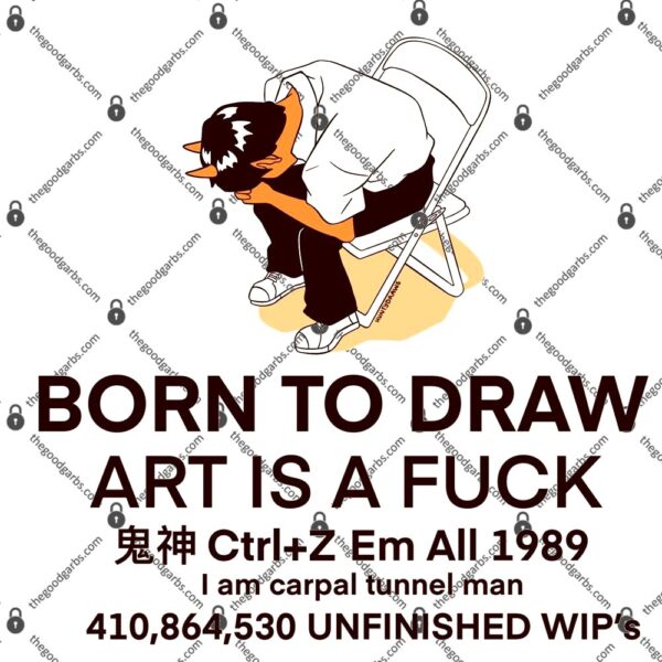 Born To Draw Art Is A Fuck T-Shirt