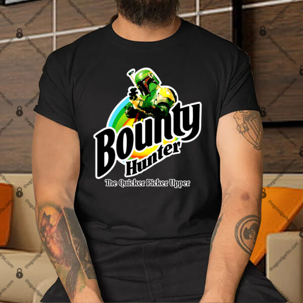 Bounty Hunter The Quicker Picker Upper Shirt
