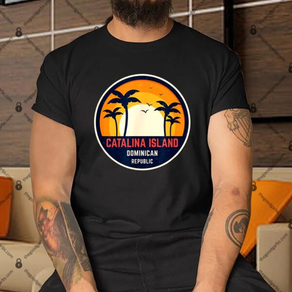 Catalina Island Dominican Republic Shirt
