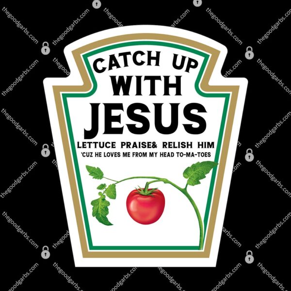 Catch Up With Jesus Funny Christian T-Shirt