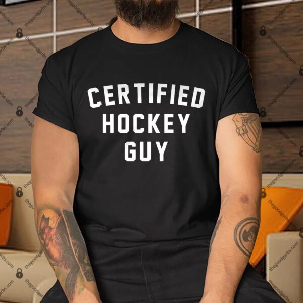 Certified Hockey Guy Shirt