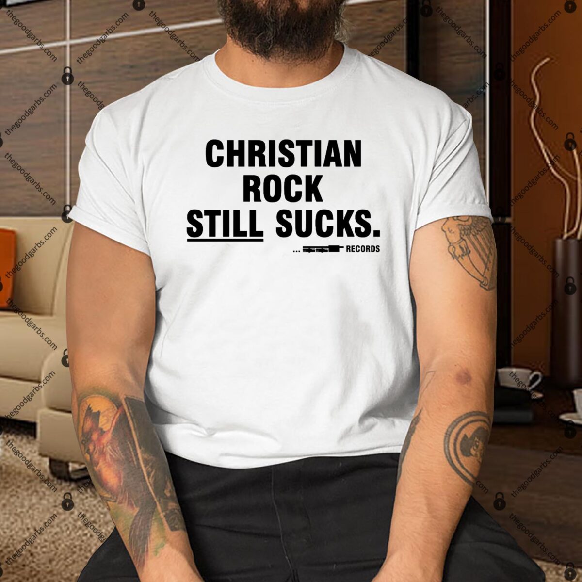 Christian Rock Still Sucks Shirt