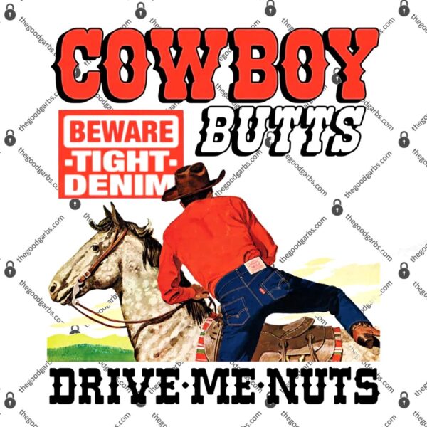 Cowboy Butts Drive Me Nuts T-Shirt