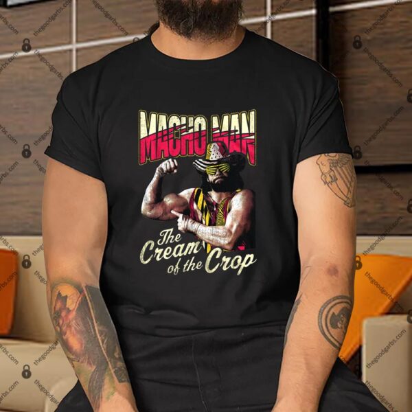 Cream of the Crop Macho Man Randy Savage Shirt