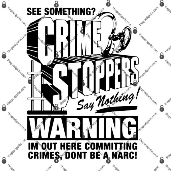 Crime Stoppers See Something Say Nothing T-Shirt