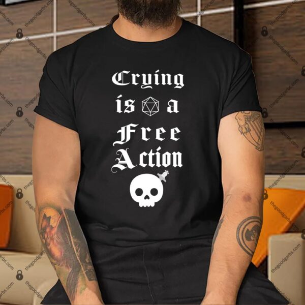 Crying Is A Free Action Gaming Shirt